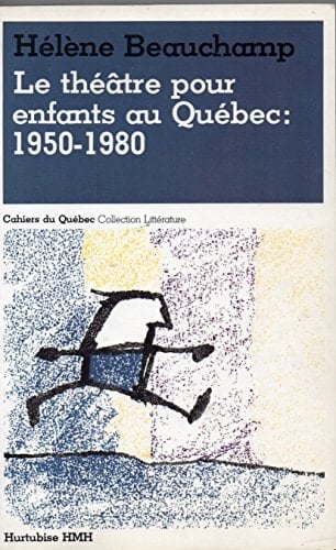 Le théâtre pour enfants au Québec 1950-1980