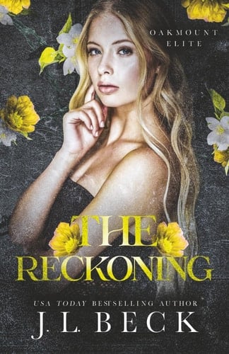 The Reckoning: A Dark MFM Enemies to Lovers Romance (Oakmount Elite)