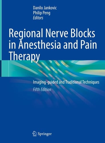 Regional Nerve Blocks in Anesthesia and Pain Therapy Imaging-guided and Traditional Techniques