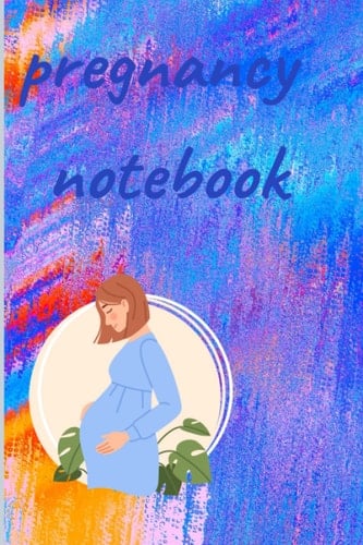 PREGNANCY NOTEBOOK, PREGNANCY LOGBOOK JOURNAL: PREGNANCY LOGBOOK MEMORY BOOK