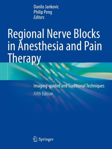 Regional Nerve Blocks in Anesthesia and Pain Therapy Imaging-guided and Traditional Techniques