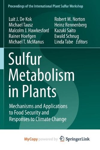 Sulfur Metabolism in Plants Mechanisms and Applications to Food Security and Responses to Climate Change