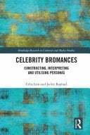 Celebrity Bromances Constructing, Interpreting and Utilising Personas
