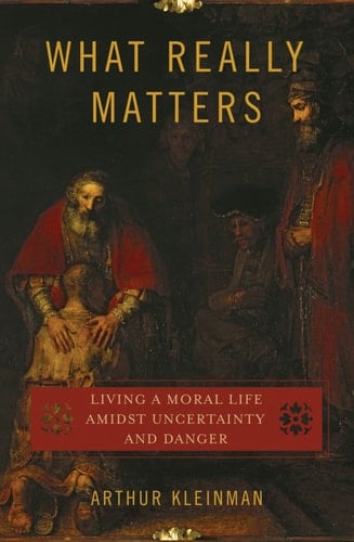 What Really Matters: Living a Moral Life amidst Uncertainty and Danger