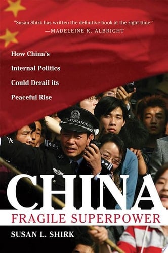 China: Fragile Superpower: How China's Internal Politics Could Derail Its Peaceful Rise