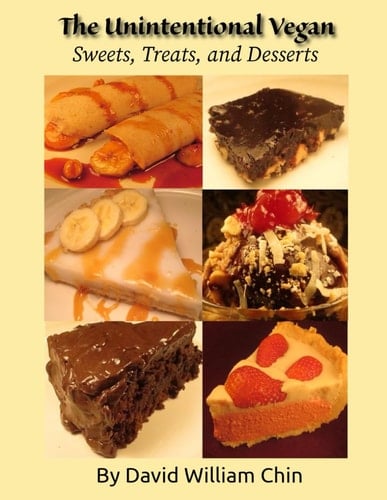 The Unintentional Vegan: Sweets, Treats, and Desserts