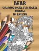 Coloring Books for Adults No Anxiety - Animals - Bear