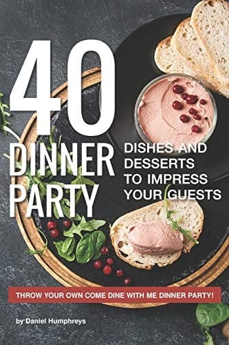 40 Dinner Party Dishes and Desserts to Impress Your Guests Throw Your Own Come Dine with Me Dinner Party!