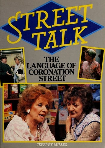 Street Talk The Language of Coronation Street