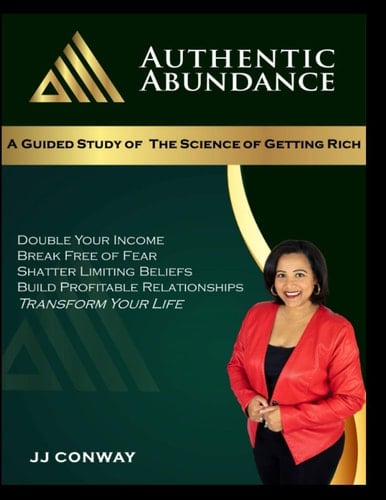 Authentic Abundance: A Study Of The Science Of Getting Rich By Wallace D. Wattles