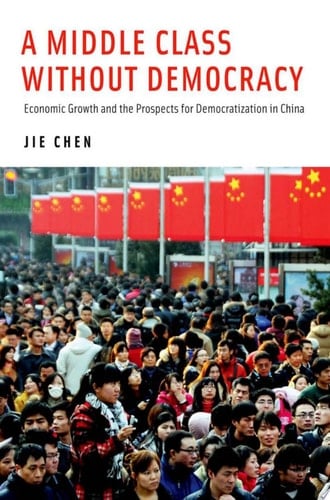 Middle Class Without Democracy: Economic Growth and the Prospects for Democratization in China