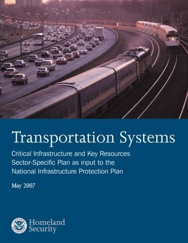Transportation Systems Critical Infrastructure and Key Resources Sector-Specific Plan as Input to the National Infrastructure Protection Plan, May 2007