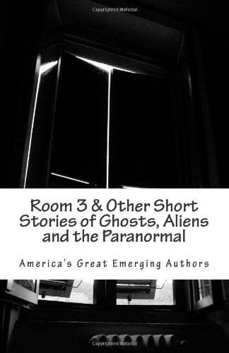 Room 3 and Other Short Stories of Ghosts, Aliens and the Paranormal