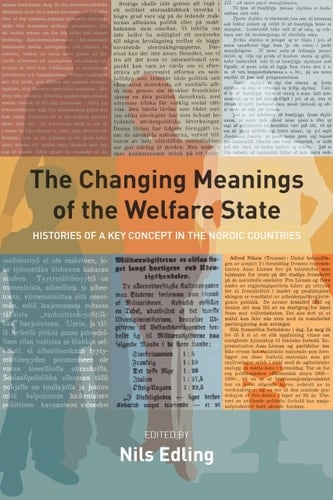 The Changing Meanings of the Welfare State Histories of a Key Concept in the Nordic Countries