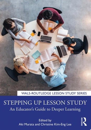 Stepping up Lesson Study An Educator’s Guide to Deeper Learning