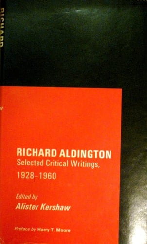 Richard Aldington: Selected Critical Writings, 1928-1960 (Crosscurrents/Modern Critiques)