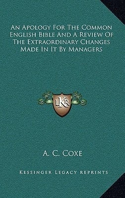 An Apology For The Common English Bible And A Review Of The Extraordinary Changes Made In It By Managers