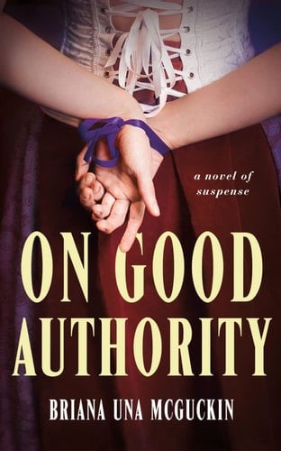 On Good Authority: A Novel of Suspense