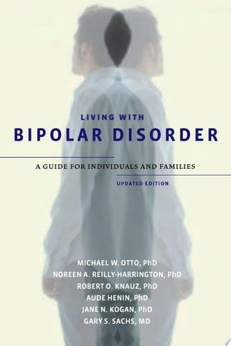 Living with Bipolar Disorder: A Guide for Individuals and FamiliesUpdated Edition