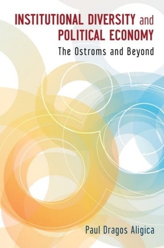 Institutional Diversity and Political Economy: The Ostroms and Beyond