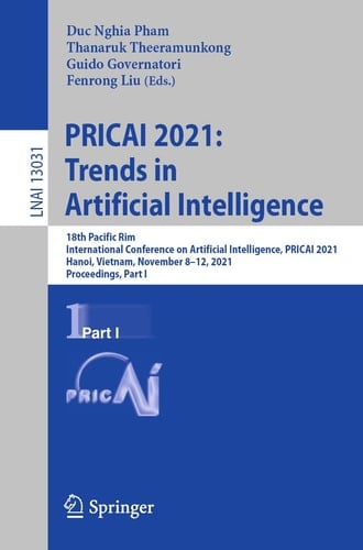 PRICAI 2021: Trends in Artificial Intelligence 18th Pacific Rim International Conference on Artificial Intelligence, PRICAI 2021, Hanoi, Vietnam, November 8–12, 2021, Proceedings, Part I