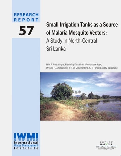 Small Irrigation Tanks as a Source of Malaria Mosquito Vectors A Study in North-central Sri Lanka