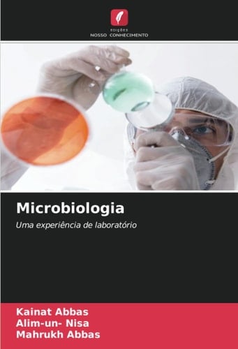 Microbiologia: Uma experiência de laboratório (Portuguese Edition)
