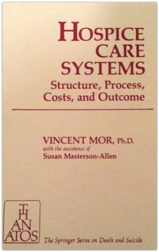 Hospice Care Systems: Structure, Process, Costs, and Outcome (Springer Series on Death and Suicide)