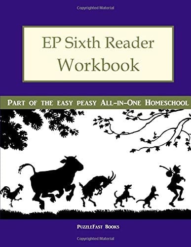 EP Sixth Reader Workbook Part of the Easy Peasy All-In-One Homeschool