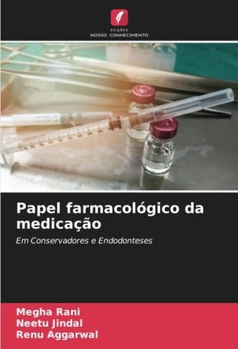 Papel farmacológico da medicação: Em Conservadores e Endodonteses (Portuguese Edition)