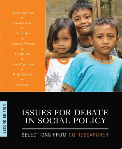Issues for Debate in Social Policy Selections From CQ Researcher