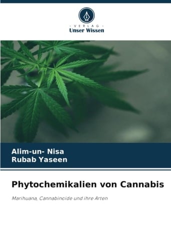 Phytochemikalien von Cannabis: Marihuana, Cannabinoide und ihre Arten (German Edition)