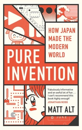 Pure Invention How Japan Made the Modern World