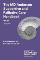 The MD Anderson Supportive and Palliative Care Handbook 2023
