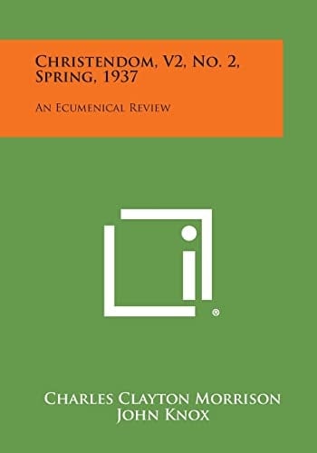 Christendom, V2, No. 2, Spring, 1937 An Ecumenical Review