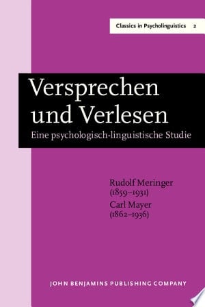 Versprechen und Verlesen. Eine psychologisch-linguistische Studie. ([With the assistance of] Carl Mayer.) New edition with an introductory article by Anne Cutler and David Fay