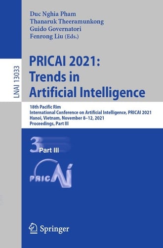 PRICAI 2021: Trends in Artificial Intelligence 18th Pacific Rim International Conference on Artificial Intelligence, PRICAI 2021, Hanoi, Vietnam, November 8–12, 2021, Proceedings, Part III