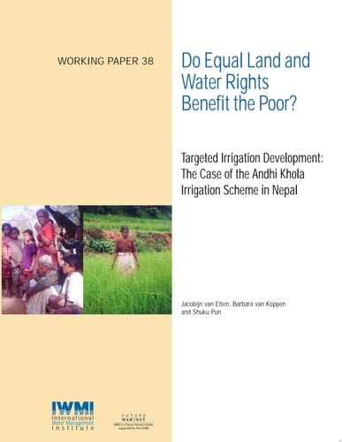 Do equal land and water rights benefit the poor?: Targeted irrigation development: The case of the Andhi Khola Irrigation Scheme in Nepal
