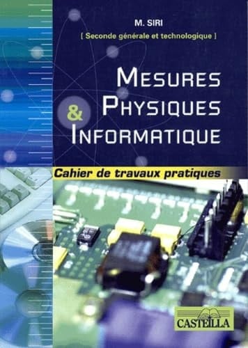 Mesures physiques & informatique 2e générale et technologique Cahier de travaux pratiques