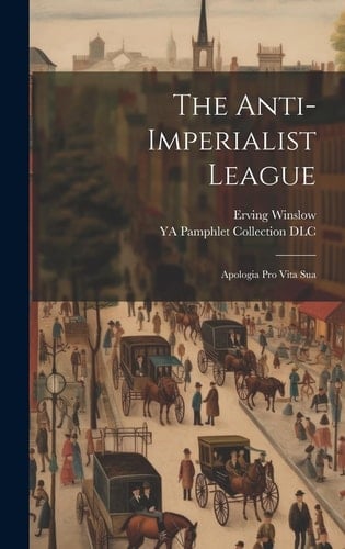 The Anti-Imperialist League; Apologia Pro Vita Sua
