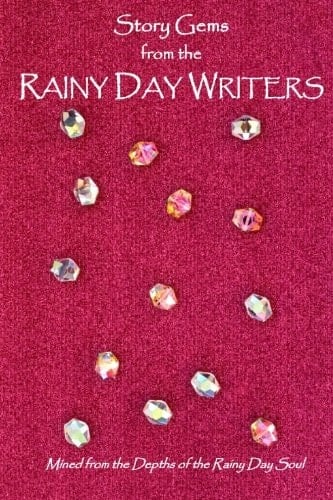 Story Gems from the Rainy Day Writers