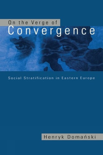 On the Verge of Convergence Social Stratification in Eastern Europe