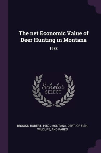 The Net Economic Value of Deer Hunting in Montana 1988