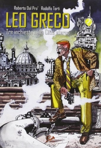 Leo Greco. Tre inchieste nella città eterna