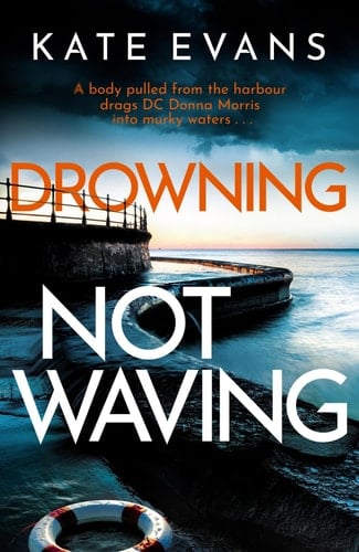 Drowning Not Waving A Completely Thrilling New Police Procedural Set in Scarborough
