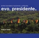 Evo, Presidente