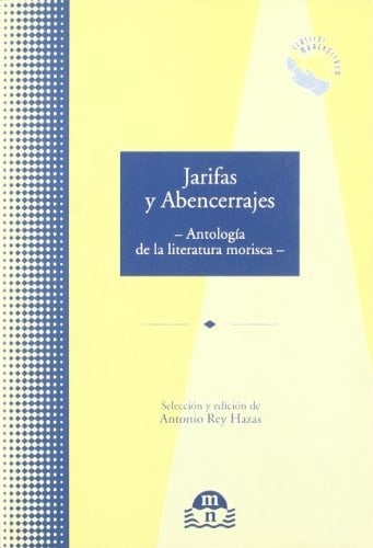 Jarifas y Abencerrajes antología de la literatura morisca