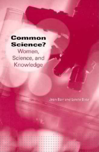 Common Science? Women, Science, and Knowledge
