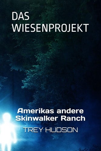 Skinwalker Ranch - Das Wiesenprojekt