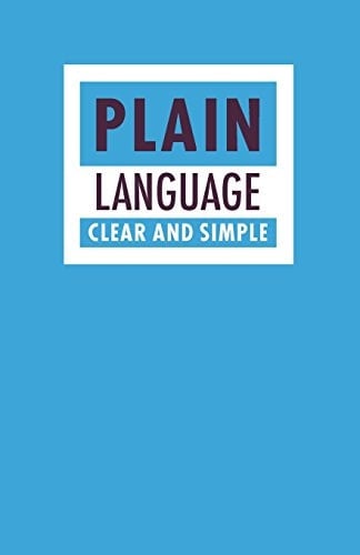 Plain Language, Clear and Simple